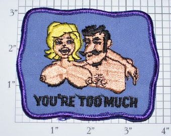 You're Too Much, Big Boobs Sew-On Vintage Embroidered Clothing Patch Funny Naughty Biker Jacket Vest Retro Adult Sexy Novelty Clothes Emblem