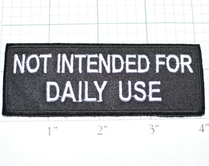 Not Intended For Daily Use, Funny Patch Iron-on Patch Embroider Patch Clothing Patch Applique Sew Biker Patch Motorcycle Patch Black oz1