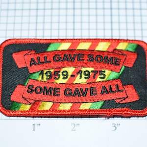 All Gave Some, Some Gave All - New Iron-on Clothing Patch Vietnam War Patch Military Patch Armed Services Vietnam Memorabilia Biker oz1