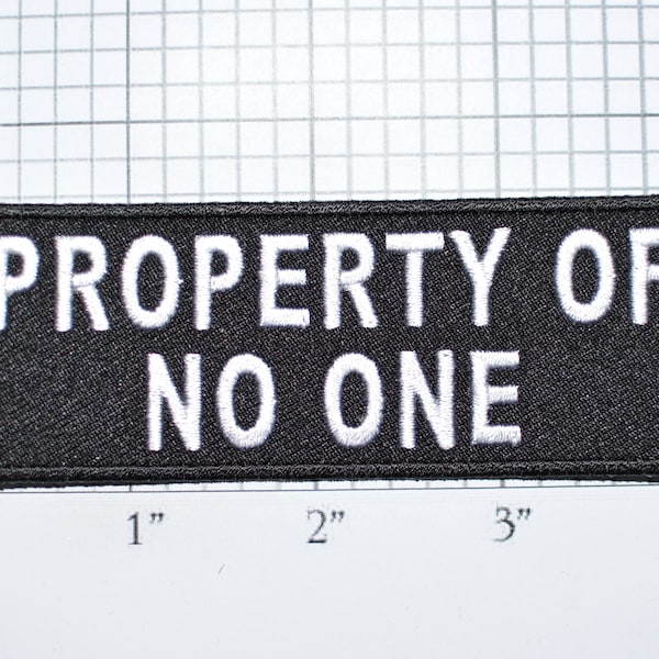 Property of No One Iron-On Embroidered Clothing Patch for Biker Jacket Vest Jean Shirt Novelty Badge Single Independent Free Self-Ruled t03b