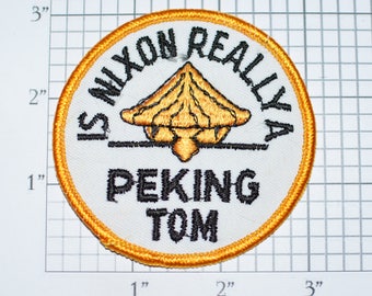 Is Nixon Really a Peking Tom 1972 Political Sew-on Vintage Embroidered Clothing Patch USA President China Rare Collectible Emblem e30n