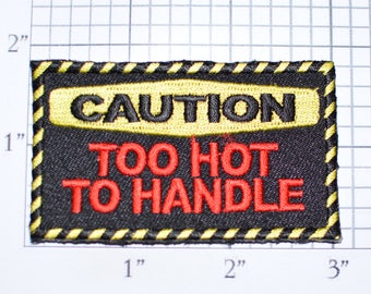 CAUTION Too Hot To Handle Funny Iron-on Embroidered Patch Clothing Applique Hottie Diva Beautiful Babe Jacket Vest Shirt Jeans Purse t03J