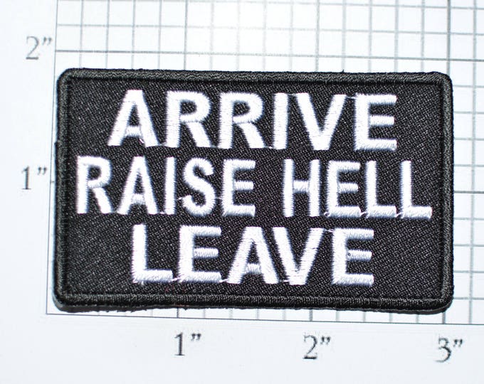 Arrive Raise Hell Leave Iron-On Embroidered Motorcycle Biker Clothing Patch for Jacket Vest Jeans Shirt Funny Novelty Badge Outlaw 1% t02h