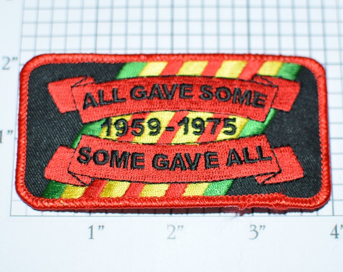 All Gave Some, Some Gave All - New Iron-on Clothing Patch Vietnam War Patch Military Patch Armed Services Vietnam Memorabilia Biker oz1