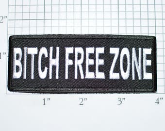 Bitch Free Zone Iron-On Clothing Patch for Biker Jacket Vest Jeans Shirt Hat Backpack Hoodie Complainer Whine Hopeful Upbeat Optimism t03J