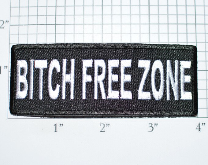 Bitch Free Zone Iron-On Clothing Patch for Biker Jacket Vest Jeans Shirt Hat Backpack Hoodie Complainer Whine Hopeful Upbeat Optimism t03J