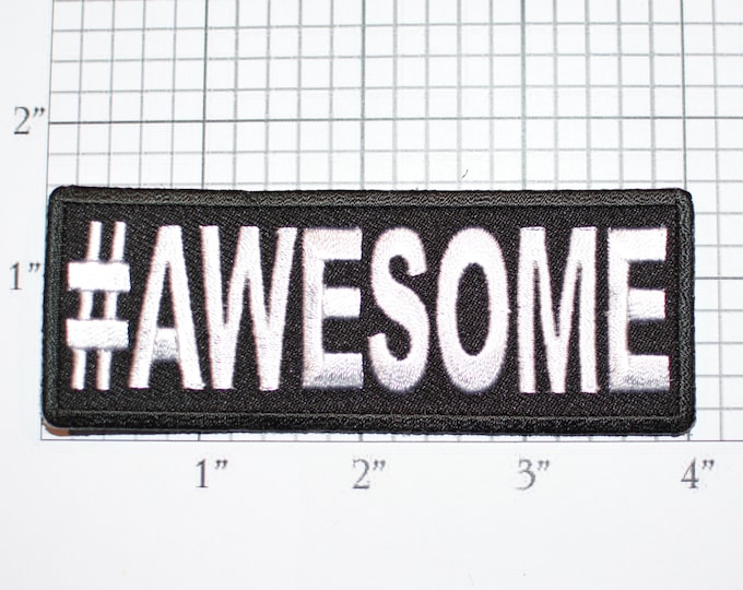 Hashtag #Awesome Iron-On Embroidered Clothing Patch for Biker Jacket Vest Jean Shirt Backpack Funny Novelty Badge Perfect Self Esteem Ideal