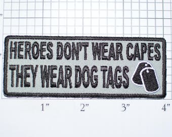 Heroes Don't Wear Capes, They Wear Dog Tags Iron-On Embroidered Clothing Patch for Vet Jacket Vest Shirt Hat Military Morale Veteran Gift