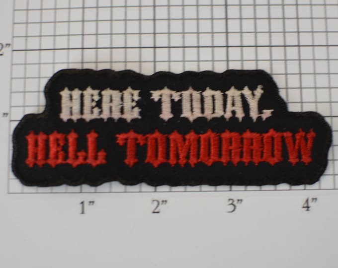 Here Today, Hell Tomorrow Iron-On Vintage Embroidered Patch Jacket Patch Vest Patch Jeans Patch Biker Patch Clothing Backpack Patch e19R