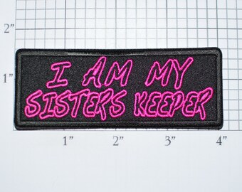 I Am My Sisters Keeper Vibrant Embroidered Iron-On Clothing Patch Feminist Sisterhood Supportive Sorority Women Girl Bond Love Strength t03c