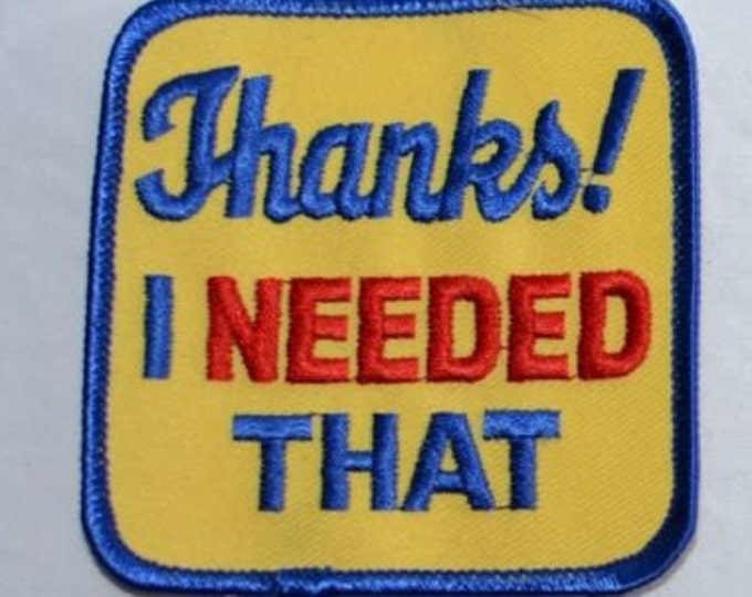 Thanks I Needed That Iron-On Vintage Embroidered Clothing Patch for Jacket Vest Jeans Purse Backpack Boho Hippie Fashion DIY Clothes Fun bb2