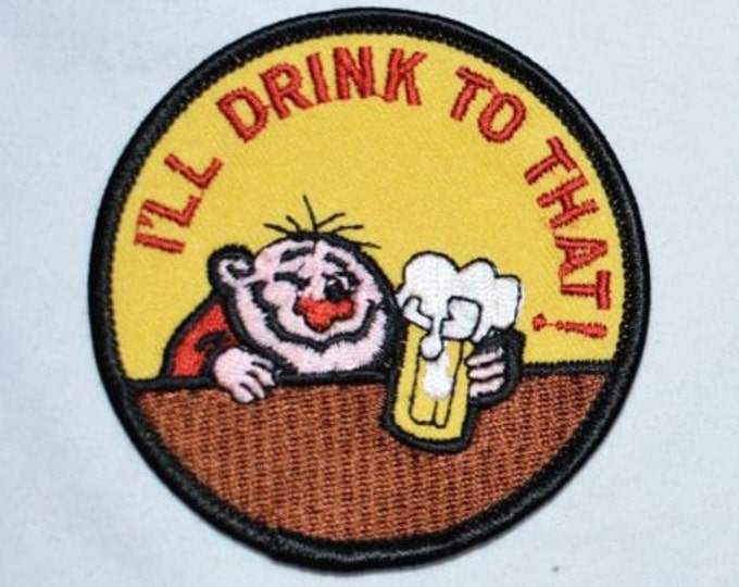 I'll Drink To That - 3" Iron-On Vintage Clothing Patch Funny Conversation Starter Drunk Bar Beer Pub Crawl Jacket Patch Biker Vest Patch s5