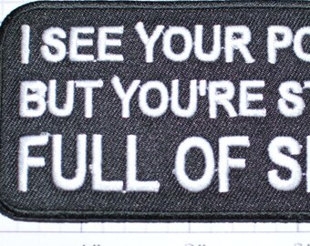 I See Your Point But You're Still Full of Shit, Funny Iron-on Patch Applique Sew Embroidered Clothing Biker Motorcycle Pach Black Mature oz1