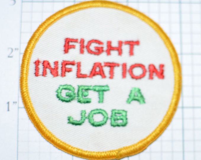 Fight Inflation Get a Job Sew-On Vintage Patch Embroidered Patch Jacket Patch Backpack Patch Vest Patch Jeans Patch 1970s Applique e10a