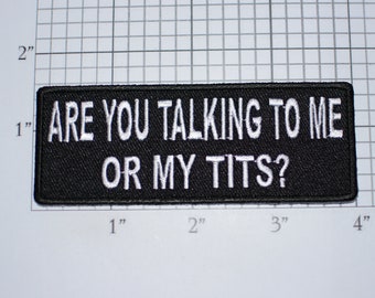 Are You Talking To Me Or My Tits? Iron-on Embroidered Clothing Patch Funny Novelty Emblem for Women Lady Rider Breasts Bosom Chest Innuendo