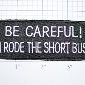 Be Careful I rode Short Bus, Funny Patch Iron-on Patch Embroider Patch Clothing Patch Applique Sew Biker Patch Motorcycle Patch Black oz1