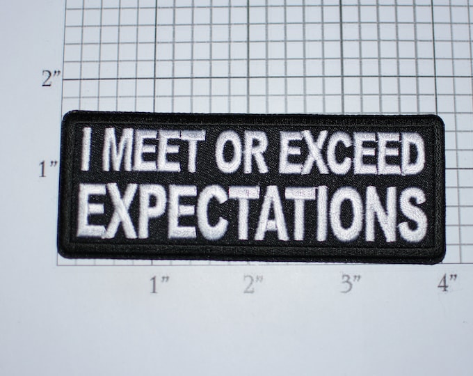 I Meet or Exceed Expectations Iron-on Embroidered Clothing Patch for Biker Jacket Vest Funny Novelty Emblem Star Performer Excellence Quote