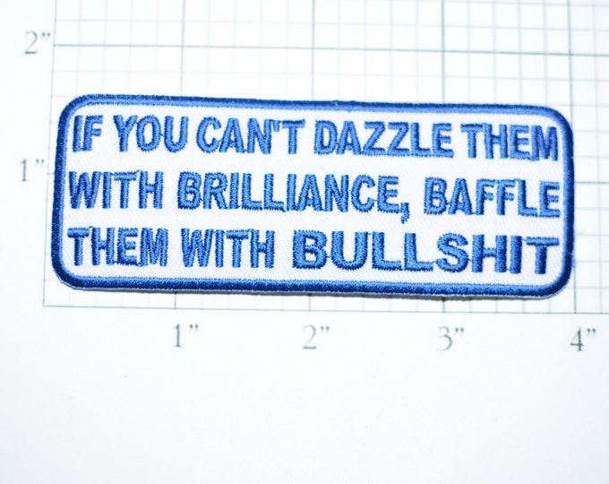 If You Can't Dazzle Them With Brilliance Baffle Them With Bullshit Funny Iron-on Embroidered Clothing Patch Biker Jacket Vest Motorcyclist