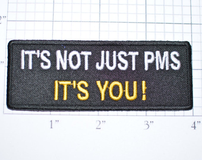 It's Not Just PMS It's You! Funny Iron-on Embroidered Clothing Patch For Lady Rider Biker Jacket Vest Motorcycle Apparel Humorous Badge