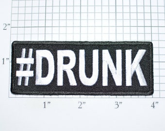 Hashtag #DRUNK Funny Iron-on Embroidered Clothing Patch Drinking Booze Alcohol Beer Bachelor Bachelorette Party Gift Bar Nightclub Pub