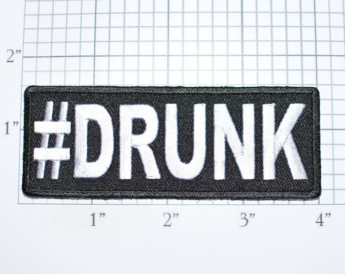 Hashtag #DRUNK Funny Iron-on Embroidered Clothing Patch Drinking Booze Alcohol Beer Bachelor Bachelorette Party Gift Bar Nightclub Pub