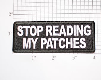 Stop Reading My Patches Iron-On Embroidered Clothing Applique for Biker Jacket Vest MC Motorcycle Rider Novelty Funny Sassy Warning Badge