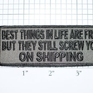 Best Things in Life are Free But They Still Screw You on Shipping Iron-On Embroidered Patch Motorcycle Biker Jacket Vest Funny Badge t02g