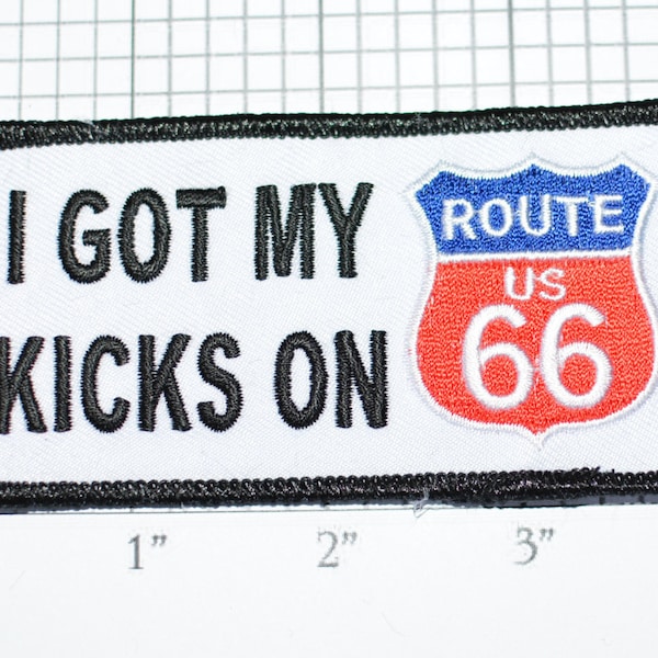 I Got My Kicks On US ROUTE 66 Iron-On Embroidered Clothing Patch Biker Jacket Vest Trucker Truck Driver Motorcycle Rider Travel Road Sign