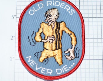 Old Riders Never Die -  Sew-On Vintage Patch - Motorcycle Biker *Limited Stock*  e15b