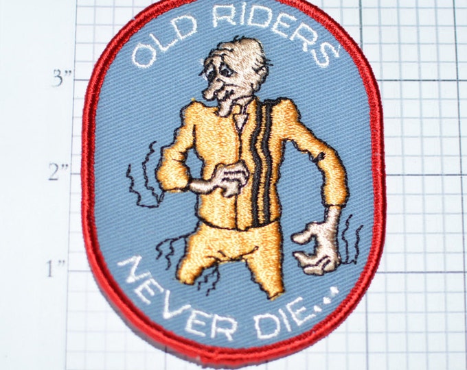 Old Riders Never Die -  Sew-On Vintage Patch - Motorcycle Biker *Limited Stock*  e15b