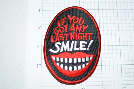 /"If You Got Any Last Night Smile/" Motorcycle Biker Vest Jacket Patch Crest
