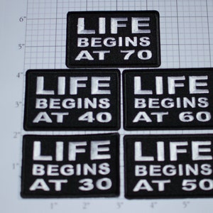 Life Begins At (30 40 50 60 or 70) Iron-On Embroidered Clothing Patch Biker Jacket Vest MC Novelty Gag Gift for Senior Citizen Elder Oldster