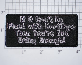 If It Can't Be Fixed With Duct Tape Then You're Not Using Enough Iron-on Embroidered Clothing Patch Biker Jacket Vest MC Motorcycle Rider