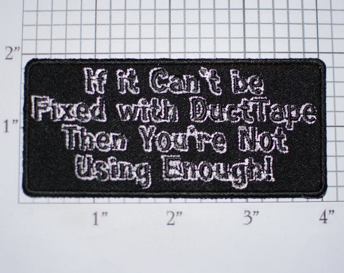 If It Can't Be Fixed With Duct Tape Then You're Not Using Enough Iron-on Embroidered Clothing Patch Biker Jacket Vest MC Motorcycle Rider