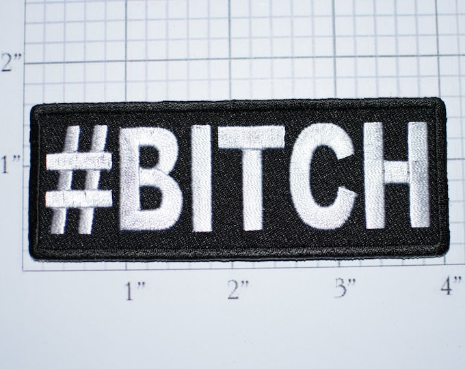 Hashtag #BITCH Iron-On Embroidered Clothing Patch for Shirt Biker Jacket Vest Hat Backpack Jeans Motorcycle Novelty Rude Lady Rider Badass
