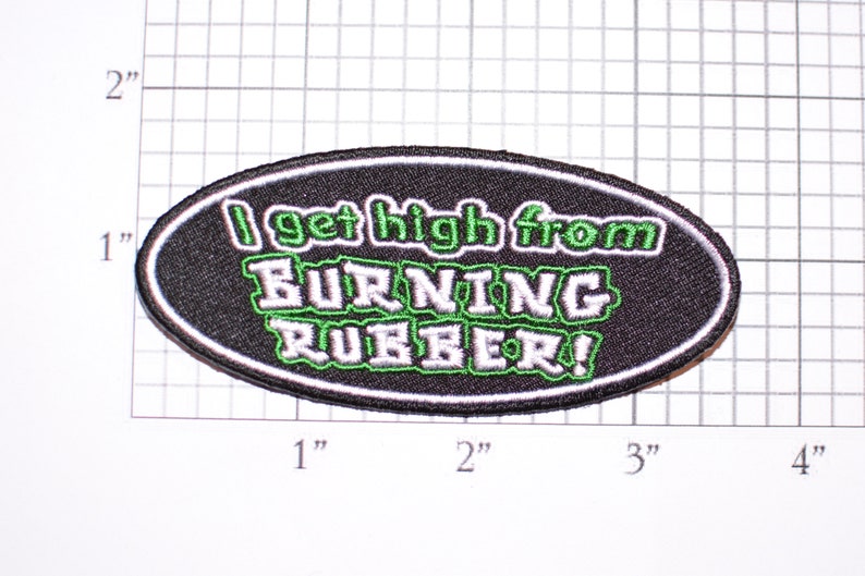 I Get High From Burning Rubber Iron-On Embroidered Clothing Patch for Jacket Vest Shirt Hat Biker Auto Racing Hot Rod Dragster Street Racer