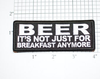 Beer It's Not Just for Breakfast Anymore Iron-on Embroidered Clothing Patch Biker Jacket Vest Drinking Bachelor Party Idea Bachelorette Hen