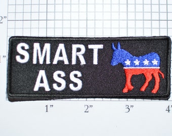 Smart Ass Iron-On Embroidered Clothing Patch for Shirt Jacket Vest Hat Backpack Jeans Purse Novelty Democrat Donkey Politics Political Funny