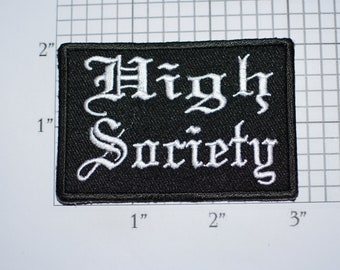 High Society Iron-On (or Sew-on) Embroidered Clothing Patch Novelty Emblem Biker Jacket Vest MC Motorcycle Rider DIY Clothes Fashion Accent