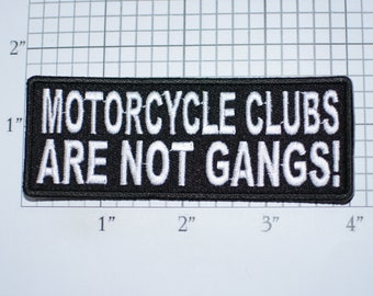 Motorcycle Clubs are Not Gangs! Iron-On (Or Sew-on) Embroidered Clothing Patch Biker Jacket Vest MC Shirt Hat Emblem Crest Rider Apparel