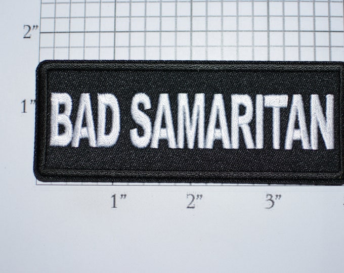 Bad Samaritan Iron-on (or Sew-on) Funny Embroidered Clothing Patch Biker Jacket Vest MC Outlaw 1 Percent Motorcycle Rider OG Thug Bully