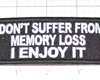 I Don't Suffer From Memory Loss I Enjoy It, Funny Iron-on Patch Embroider Patch Clothing Patch Applique Sew Biker Patch Motorcycle Black