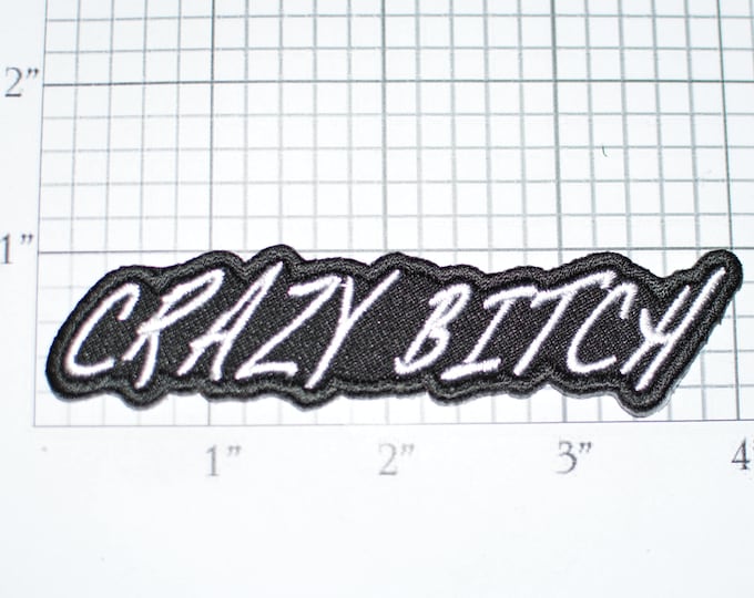 Crazy Bitch Iron-On Embroidered Clothing Patch for Jeans Jacket Shirt Purse Funny Novelty Emblem Insane Wild Unpredictable Silly Nutty t03g