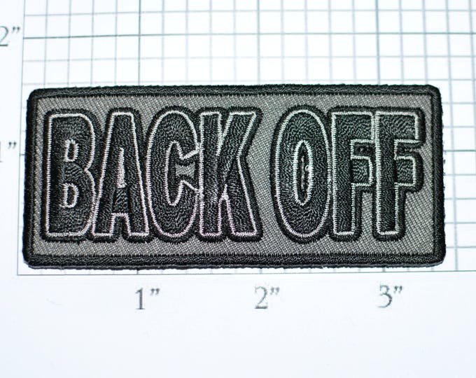 BACK OFF Iron-On Embroidered Clothing Patch for Shirt Jacket Vest Hat Backpack Jean Purse Motorcycle Biker Novelty Warning Emblem Craft t02a