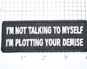 I'm Not Talking To Myself I'm Plotting Your Demise, Funny Iron-on Embroidered Clothing Patch for Biker Jacket Vest Motorcycle Rider Killer