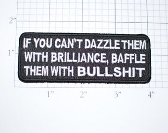 Can't Dazzle With Brilliance Baffle With Bullshit, Funny Patch Iron Applique Sew Embroidered Clothing Biker Patch Motorcycle Patch BS oz1