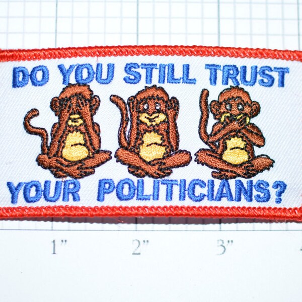 Do You Still Trust Your Politicians? Iron-On Embroidered Patch Funny Government Satire President Donald Trump See Hear Speak No Evil Monkeys