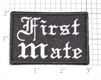 FIRST MATE Iron-on (or Sew On) Patch for Biker Jacket Vest MC Motorcycle Rider Sailor Chief Deck Officer Veteran Retiree Gift Idea Keepsake