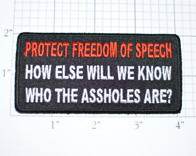 Protect Freedom of Speech, How Else Will We Know Who the Assholes Are? Funny Iron-on Biker Patch Motorcycle Black Mature 1st Amendment oz1