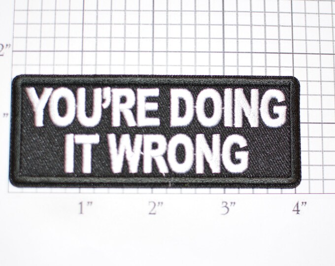 You're Doing It Wrong Iron-On Embroidered Clothing Patch Motorcycle Biker Shirt Jean Jacket Vest Backpack Funny Novelty Text Badge Expert